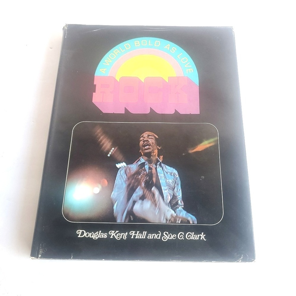 Rock A World Bold as Love Douglas Kent Hall and Sue G‎ Clark hardcover 1970 rare